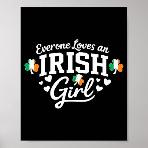 St patricks day everyone loves an irish girl poster