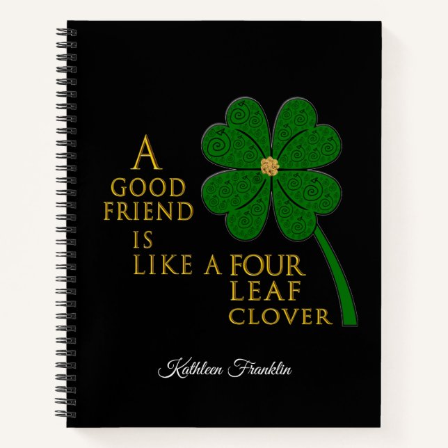 St. Patrick's Day Four Leaf Clover Good Friends  Notebook (Front)