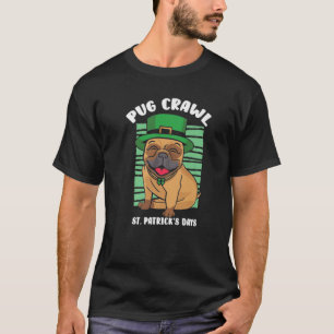 St. Patrick's Day Funny Pug Crawl St. Patrick's Da T-Shirt