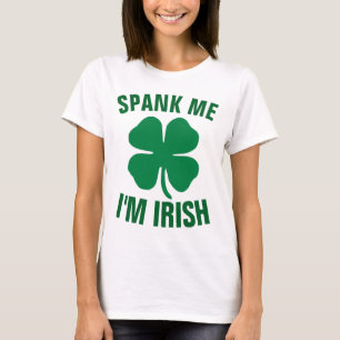ST.PATRICK'S DAY Funny T-SHIRTS,SPANK ME I'M IRISH T-Shirt