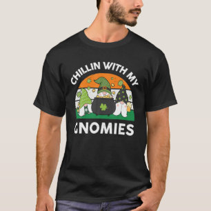 St Patricks Day Gifts Funny Gnomes Chillin With My T-Shirt