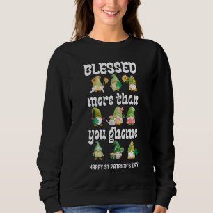 St Patricks Day Gnomes BLESSED MORE THAN Sweatshirt