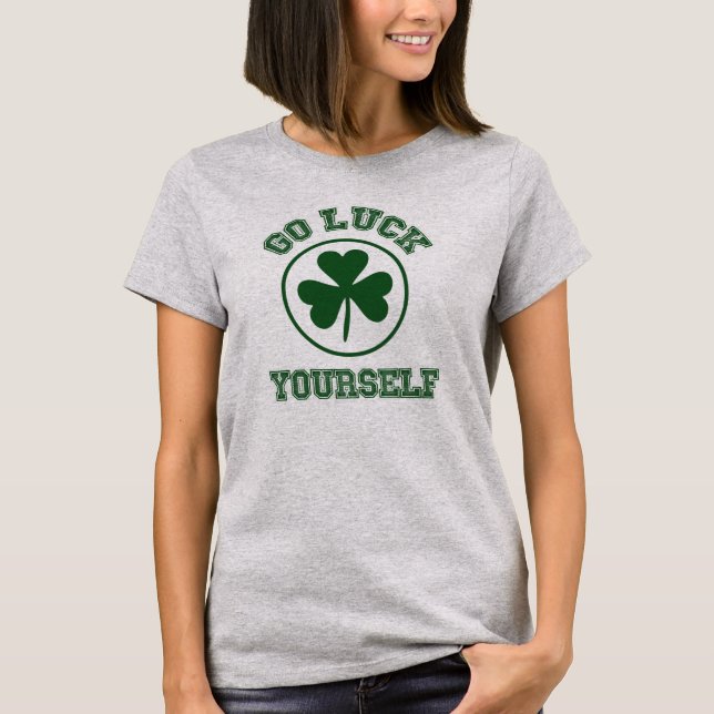 St. Patrick's Day Go Luck Yourself Tee (Front)
