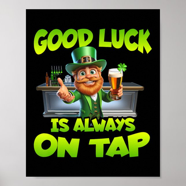 St Patricks Day Good Luck Is Always On Tap St Patt Poster (Front)