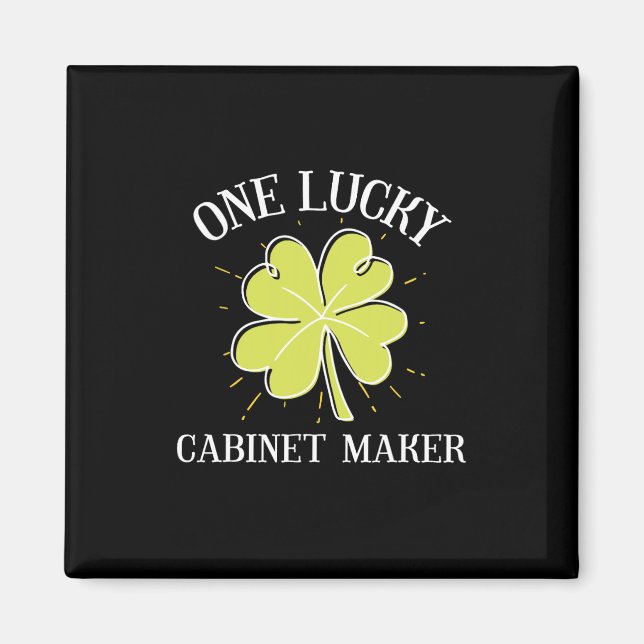 St Patricks Day Graphic For A Cabinet Maker One Lu Magnet (Front)