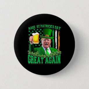 St Patrick's Day Great Again Funny Trump 3 6 Cm Round Badge