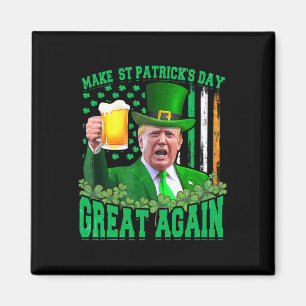 St Patrick's Day Great Again Funny Trump 3 Magnet