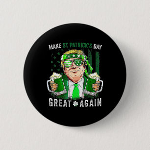 St Patricks Day Great Again Funny Trump Men Women 6 Cm Round Badge