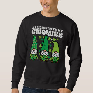 St Patricks Day Hanging With Gnomies Gnomes Men Wo Sweatshirt