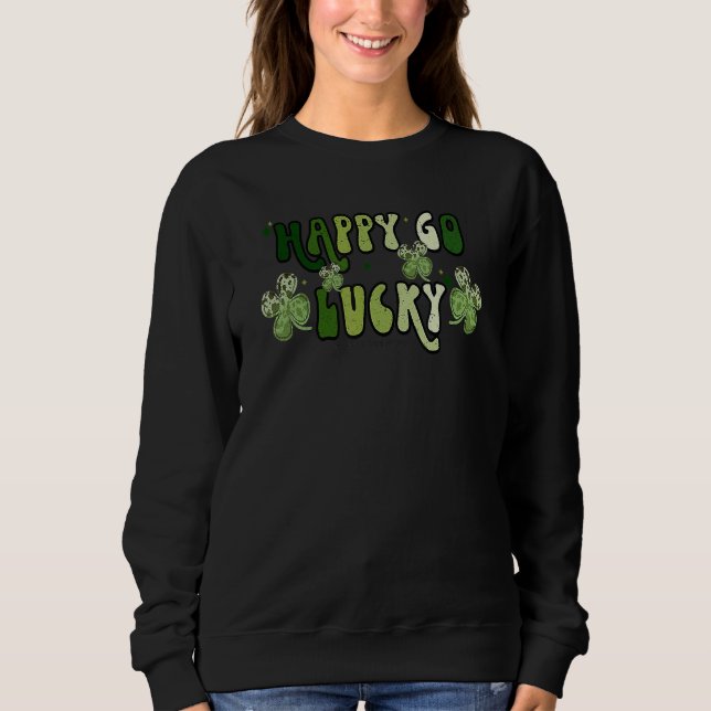 St Patricks Day Happy Go Lucky Shamrock Irish Retr Sweatshirt (Front)