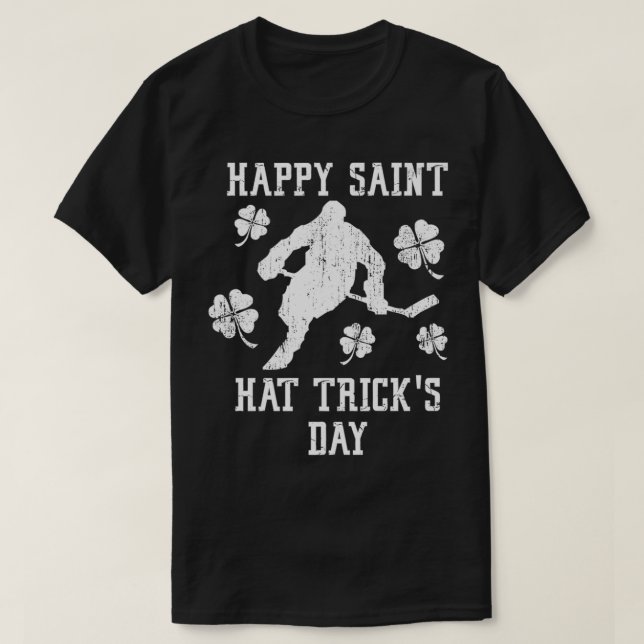 St Patricks Day HAPPY SAINT HAT TRICK'S DAY Funny  T-Shirt (Design Front)