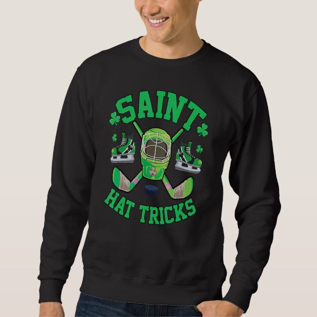 St Patrick's Day Hockey Saint Hat Tricks Shamrock  Sweatshirt (Front)