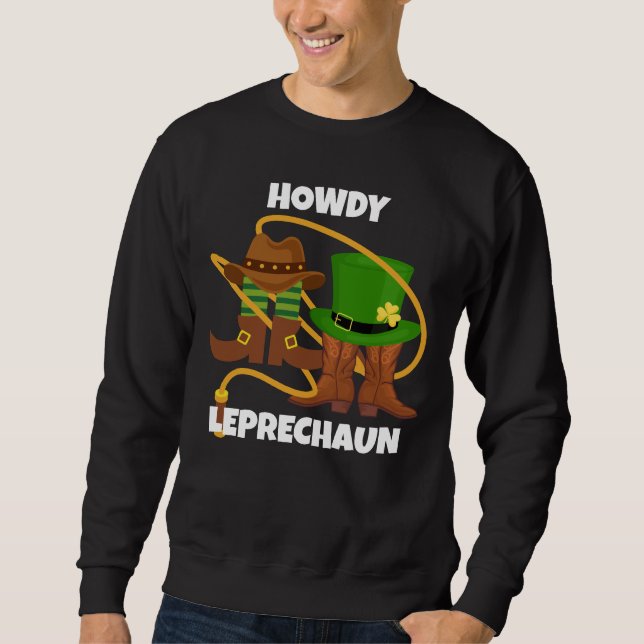 St Patricks Day HOWDY LEPRECHAUN Cowboy Sweatshirt (Front)