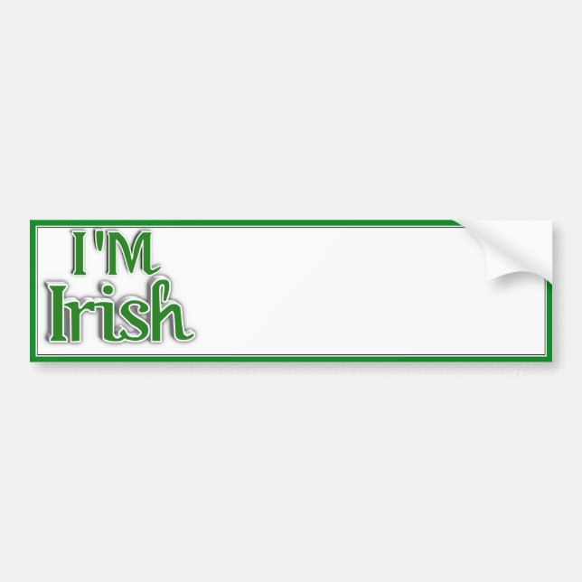 St. Patrick's Day - I'M IRISH Bumper Sticker (Front)