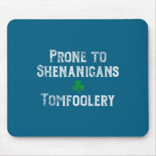 St. Patrick's Day Irish Prone To Shenanigans & Mouse Pad