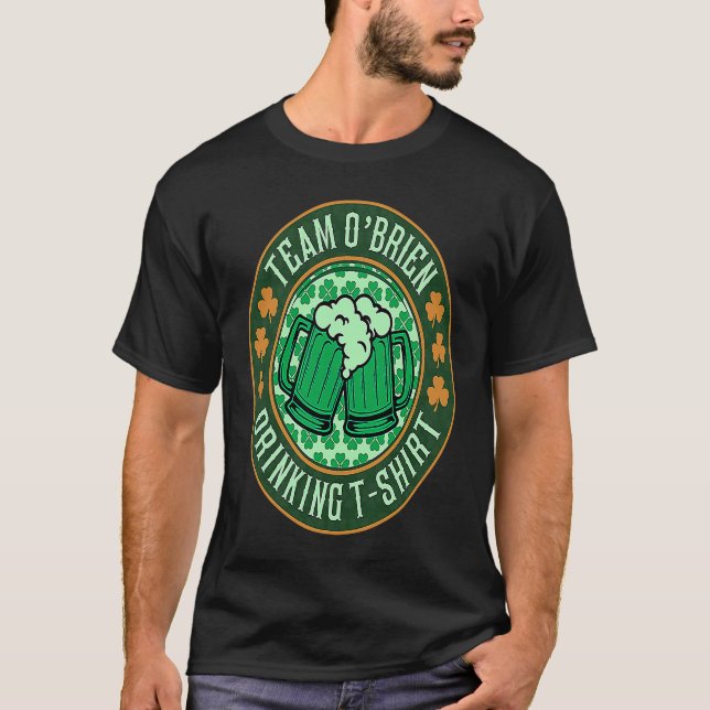St Patrick's Day Irish Team O'Brien Drinking Beer T-Shirt (Front)