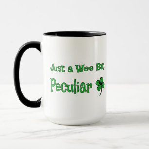 St. Patrick's Day, Just a Wee Bit Peculiar Mug
