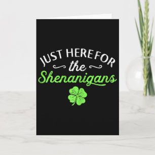 St Patricks Day Just Here For The Shenanigans Wome Card