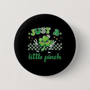 St Patricks Day Just Little Pinch Saint Pattys Nur 6 Cm Round Badge