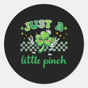 St Patricks Day Just Little Pinch Saint Pattys Nur Classic Round Sticker