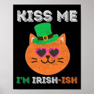 St Patricks Day Kiss Me I'm Irish-ish Ginger Cat Poster