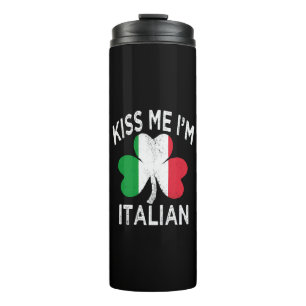 st patricks day kiss me im Italian Thermal Tumbler
