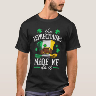 St Patricks Day Leprechaun Made Me Do It Shamrock T-Shirt