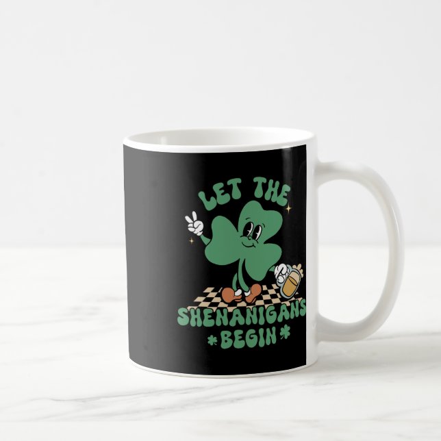 St Patricks Day Let The Shenanigans Begin Men Wome Coffee Mug (Right)