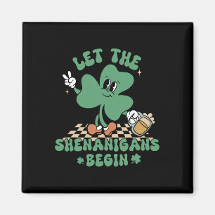 St Patricks Day Let The Shenanigans Begin Men Wome Magnet