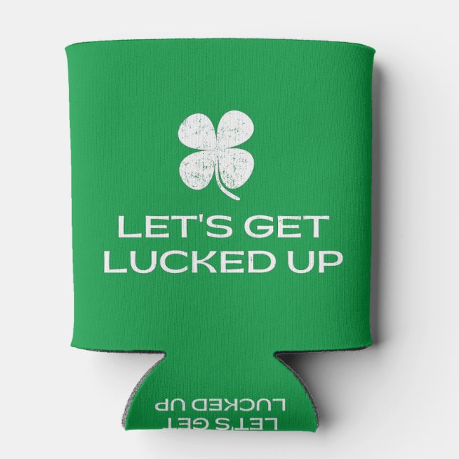 St. Patrick's Day Let's Get Lucked Up Can Cooler (Back)