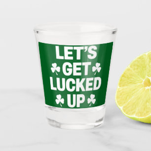 St Patrick's Day Let's Get Lucked Up Irish Clover Shot Glass