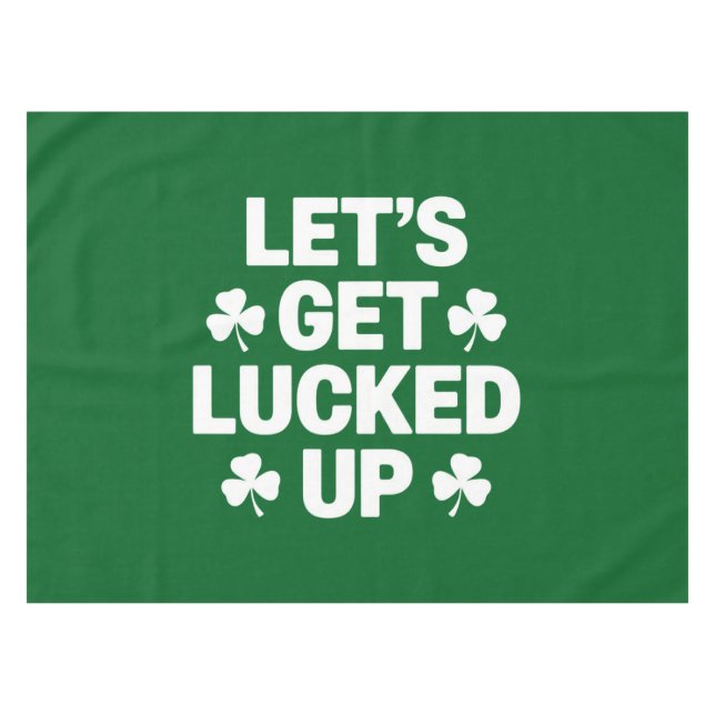 St Patrick's Day Let's Get Lucked Up Irish Clover  Tablecloth (Front (Horizontal))
