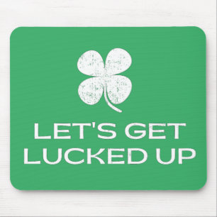 St. Patrick's Day Let's Get Lucked Up Mouse Pad
