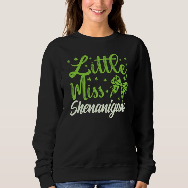 St Patricks Day Little Miss Shenanigans Women Girl Sweatshirt (Front)