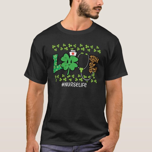 St Patricks Day Love Nurse Life Saint Pattys Scrub T-Shirt (Front)