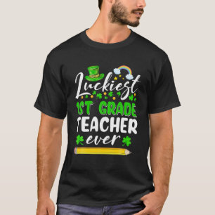 St Patrick's Day Luckiest 1St Grade Teacher Ever S T-Shirt