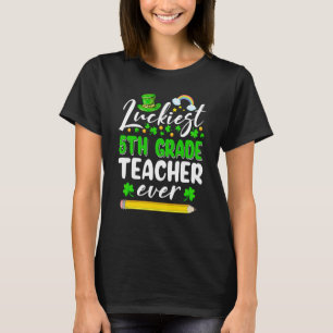 St Patrick's Day Luckiest 5th Grade Teacher Ever S T-Shirt
