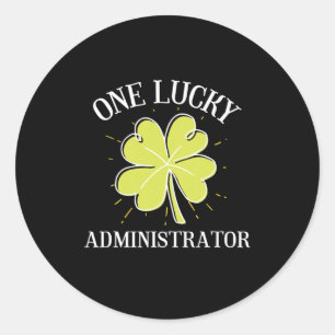St Patricks Day Lucky Administrator Gift Classic Round Sticker