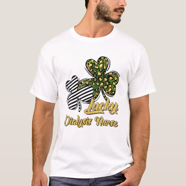 St Patrick's Day Lucky Dialysis Nurse Clover Shamr T-Shirt (Front)
