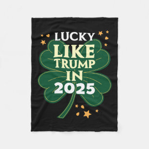 St. Patricks Day - Lucky Like Trump In 2025 - Dona Fleece Blanket