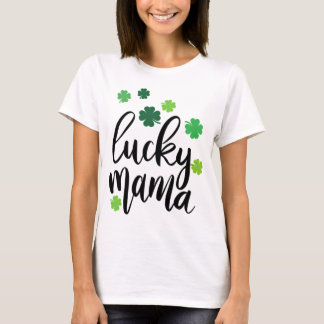 St Patrick's day lucky mama T-Shirt