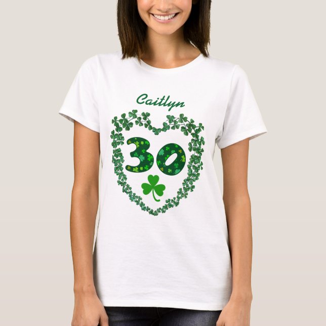 St Patricks Day Lucky March 17th 30th Birthday V03 T-Shirt (Front)