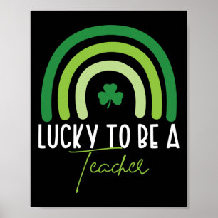 St Patricks Day Lucky To Be A Teacher Rainbow Iris Poster