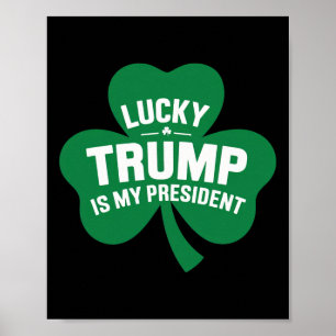 St Patricks Day Lucky Trump Is My President Shamro Poster