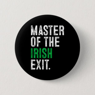 St patrick's day master of the irish exit irish 6 cm round badge
