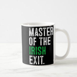St patrick's day master of the irish exit irish coffee mug