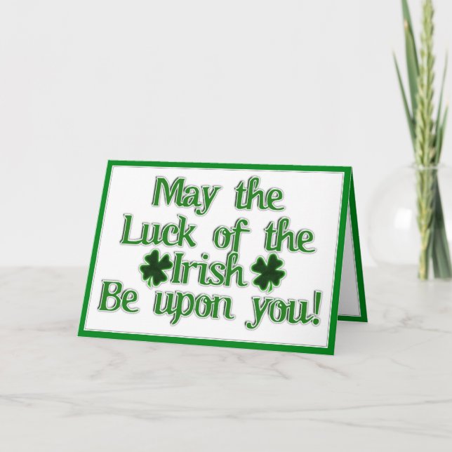 St. Patrick's Day - May The Luck Of The Irish... Card (Front)