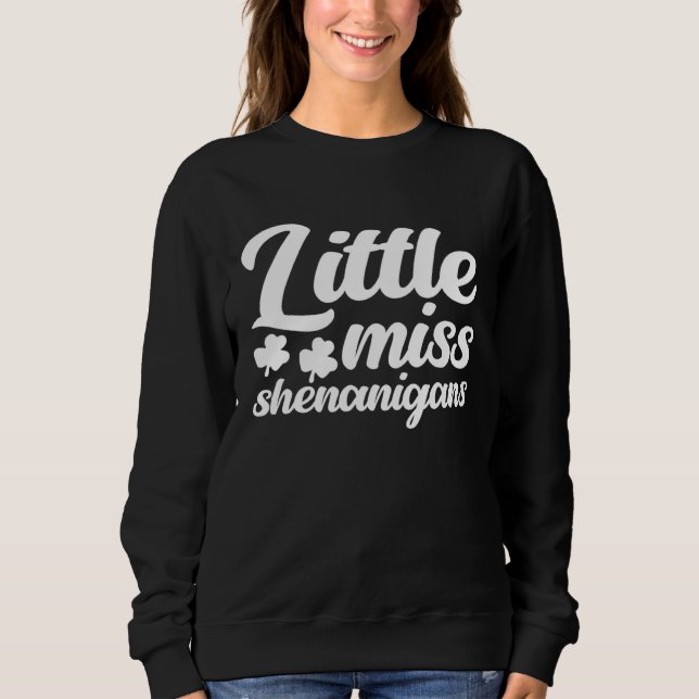 St Patricks Day Miss Shenanigans Shamrock Sweatshirt (Front)