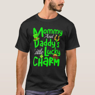 St Patrick's Day Mommy And Daddy's Little Lucky Ch T-Shirt
