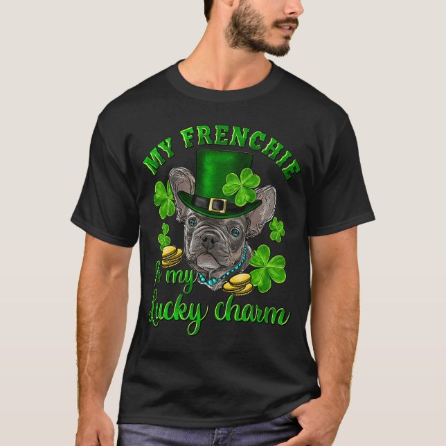 St Patrick's Day My French Bulldog Is My Lucky Cha T-Shirt (Front)